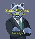 E-Book (epub) Saba Pickford and the Human Wolf von Paul Knight