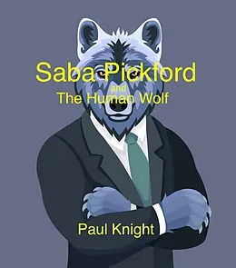 E-Book (epub) Saba Pickford and the Human Wolf von Paul Knight