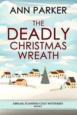 E-Book (epub) The Deadly Christmas Wreath von Ann Parker