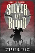 E-Book (epub) Silver and Blood von Stuart G. Yates