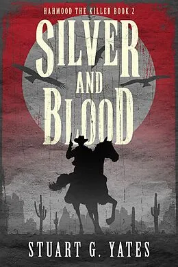 E-Book (epub) Silver and Blood von Stuart G. Yates