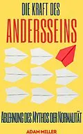 E-Book (epub) Die Kraft Des Andersseins von Adam Miller