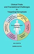 E-Book (epub) Clinical Trials and Translational Challenges in Targeting Ferroptosis von Ali Kaya, Sara Kaya
