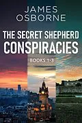 E-Book (epub) The Secret Shepherd Conspiracies - Books 1-3 von James Osborne