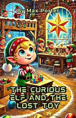 E-Book (epub) The Curious Elf And The Lost Toy von Max Porter