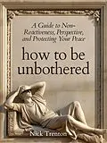E-Book (epub) How To Be Unbothered von Nick Trenton