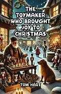 E-Book (epub) The Toymaker Who Brought Joy to Christmas von Tom Hart