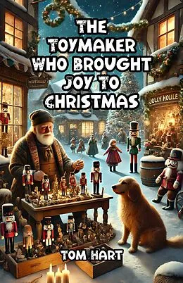 E-Book (epub) The Toymaker Who Brought Joy to Christmas von Tom Hart