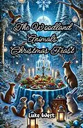 E-Book (epub) The Woodland Animals Christmas Feast von Luke West