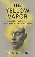 E-Book (epub) The Yellow Vapor von Eric Wilson