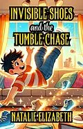 E-Book (epub) Invisible Shoes and the Tumble Chase von Natalie Elizabeth