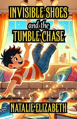 E-Book (epub) Invisible Shoes and the Tumble Chase von Natalie Elizabeth