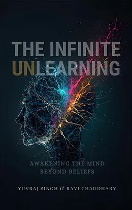 E-Book (epub) The Infinite Unlearning von Yuvraj Singh, Ravi Chaudhary