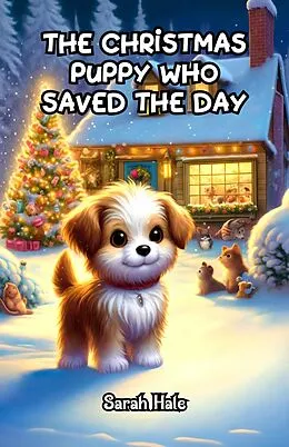 E-Book (epub) The Christmas Puppy Who Saved the Day von Sarah Hale