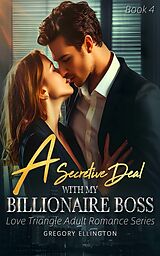 E-Book (epub) A Secretive Deal with My Billionaire Boss von Gregory Ellington
