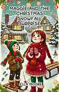 E-Book (epub) Maggie and the Christmas Snowfall Surprise von Ella Moore