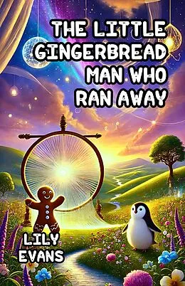 E-Book (epub) The Little Gingerbread Man Who Ran Away von Lily Evans