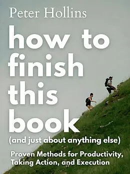 E-Book (epub) How to Finish This Book von Peter Hollins