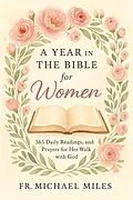 E-Book (epub) A Year in the Bible for Women von Fr. Michael Miles