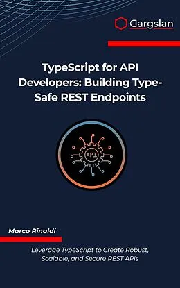 E-Book (epub) TypeScript for API Developers von Marco Rinaldi