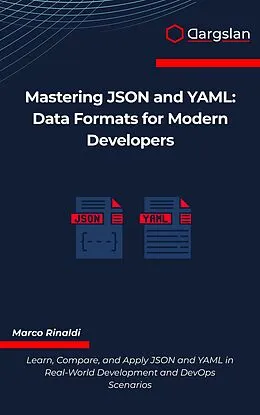 E-Book (epub) Mastering JSON and YAML von Marco Rinaldi