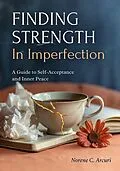 E-Book (epub) Finding Strength in Imperfection von Norene C. Arcuri