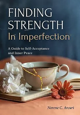 E-Book (epub) Finding Strength in Imperfection von Norene C. Arcuri