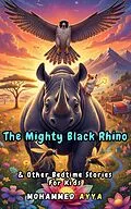 E-Book (epub) The Mighty Black Rhino von Mohammed Ayya