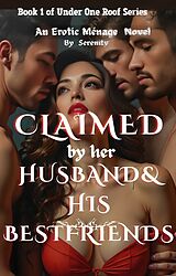 E-Book (epub) Claimed by her Husband and his Bestfriends von Serenity