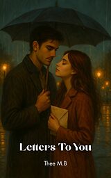 E-Book (epub) Letters To You von Thee M. B