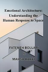 E-Book (epub) Emotional Architecture von Fatemeh Boujari, Mahsa Hakki
