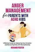 E-Book (epub) Anger Management for Parents with ADHD Kids von Richard Foster