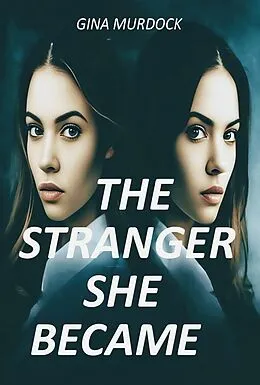 E-Book (epub) The Stranger She Became von Gina Murdock