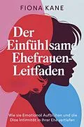 E-Book (epub) Der Einfühlsame Ehefrauen-Leitfaden von Fiona Kane