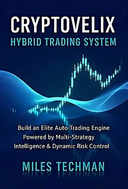 E-Book (epub) CryptoVelix Hybrid Trading System von Miles Techman