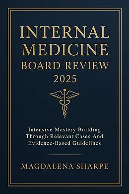 E-Book (epub) Internal Medicine Board Review 2025 von Magdalena Sharpe