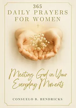 E-Book (epub) 365 Daily Prayers for Women von Consuelo B. Hendricks