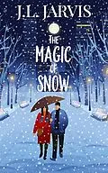 E-Book (epub) The Magic of Snow von J. L. Jarvis