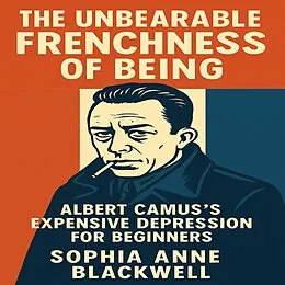 E-Book (epub) The Unbearable Frenchness of Being von Sophia Anne Blackwell