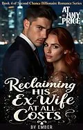 E-Book (epub) Reclaiming his Ex-wife At all costs von Ember
