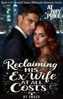 E-Book (epub) Reclaiming his Ex-wife At all costs von Ember