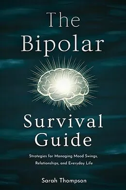 E-Book (epub) The Bipolar Survival Guide von Sarah Thompson