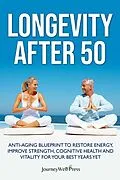 E-Book (epub) Longevity after 50 von Journey Well Press