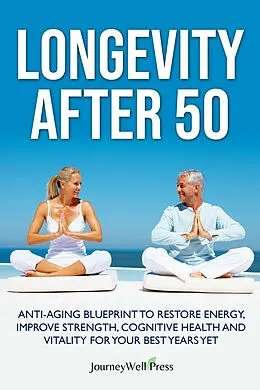 E-Book (epub) Longevity after 50 von Journey Well Press