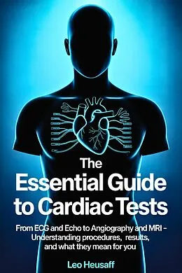 E-Book (epub) The Essential Guide to Cardiac Tests von Leo Heusaff