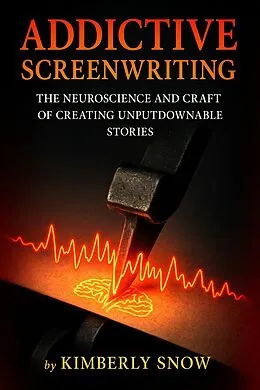 E-Book (epub) Addictive Screenwriting von Kimberly Snow