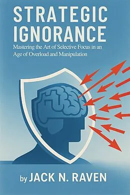 E-Book (epub) Strategic Ignorance von Jack N. Raven