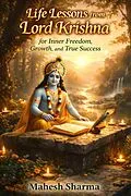 E-Book (epub) Life Lessons from Lord Krishna for Inner Freedom, Growth, and True Success von Mahesh Sharma