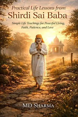E-Book (epub) Practical Life Lessons from Shirdi Sai Baba von Md Sharma