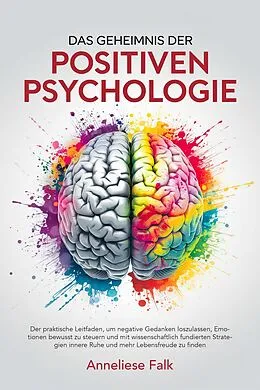 E-Book (epub) Das Geheimnis der Positiven Psychologie von Anneliese Falk